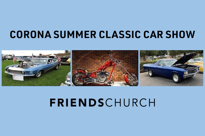 Friends Church Corona Annual Summer Classic Car Show